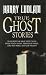 True Ghost Stories