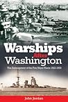 Warships After Washington: The Development of the Five Major Fleets, 1922-1930 Warships After Washington: The Development of the Five Major Fleets, 1922-1930