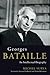 Georges Bataille: An Intell...