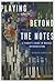 Playing Beyond the Notes: A...