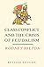 Class Conflict and the Crisis of Feudalism: Essays in Medieval Social History