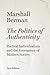 The Politics of Authenticity: Radical Individualism and the Emergence of Modern Society