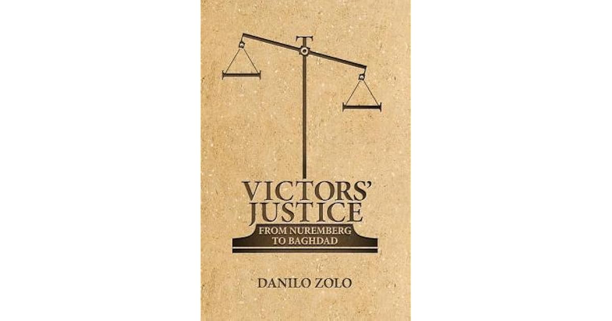Victors' Justice From Nuremberg to Baghdad by Danilo Zolo