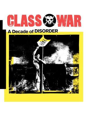 Class War: A Decade of Disorder (Paperback)