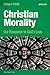 Christian Morality (student book) by Brian Singer-Towns