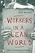 Workers in a Lean World: Un...