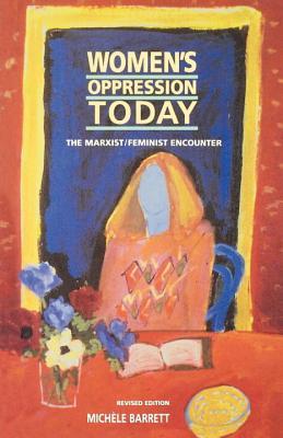 Women's Oppression Today: The Marxist/Feminist Encounter (Paperback)