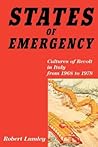 States of Emergency: Cultures of Revolt in Italy from 1968 to 1978