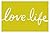 Love Life — A beautiful reminder that that life is a gift to ... by Dan Zadra