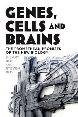Genes, Cells and Brains: The Promethean Promises of the New Biology (Hardcover)