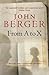 From A to X: A Story in Letters (The Essential John Berger)