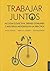 Trabajar juntos. Acción colectiva, bienes comunes y múltiples métodos en la práctica (Economía) (Spanish Edition)