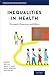 Inequalities in Health: Concepts, Measures, and Ethics (Population-Level Bioethics)