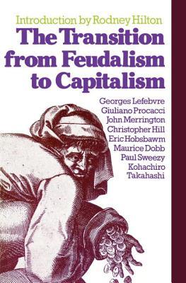 The Transition from Feudalism to Capitalism (Paperback)