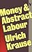 Money and Abstract Labour: ...