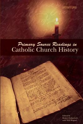 Primary Source Readings in Catholic Church History