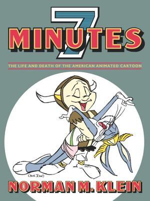 Seven Minutes: The Life and Death of the American Animated Cartoon (Paperback)