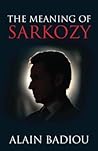 The Meaning of Sarkozy