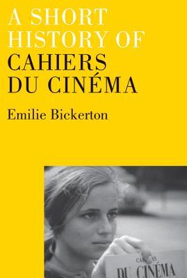 A Short History of Cahiers du Cinéma (Hardcover)