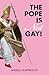 The Pope Is Not Gay!