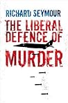 The Liberal Defence of Murder
