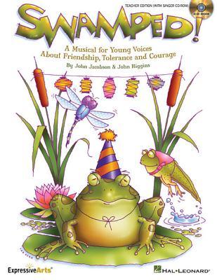 Swamped! A Musical About Friendship, Tolerance and Change Book/Online Media by John Higgins & John Jacobson | Teacher Edition with Piano/Vocal Arrangements, Digital Singer PDFs and Production Guide
