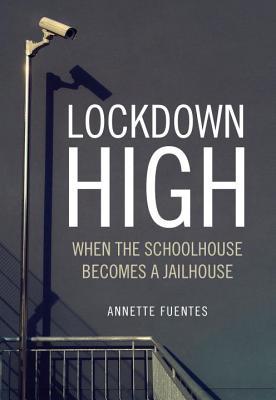 Lockdown High: When the Schoolhouse Becomes a Jailhouse (Hardcover)