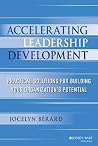 Accelerating Leadership Development: Practical Solutions for Building Your Organization's Potential