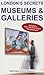 London's Secrets: Museums & Galleries
