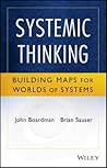 Systemic Thinking: Building Maps for Worlds of Systems Systemic Thinking: Building Maps for Worlds of Systems