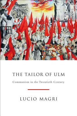 The Tailor of Ulm: A History of Communism (Hardcover)