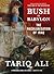 Bush in Babylon by Tariq Ali