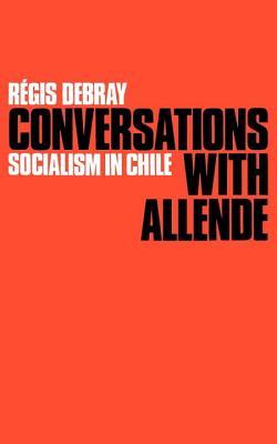 Conversations with Allende: Socialism in Chile (Paperback)