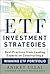 ETF Investment Strategies: Best Practices from Leading Experts on Constructing a Winning ETF Portfolio