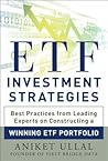ETF Investment Strategies: Best Practices from Leading Experts on Constructing a Winning ETF Portfolio