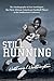 Still Running: The Autobiography of Nate Northington, the First African American Football Player in the Southeastern Conference
