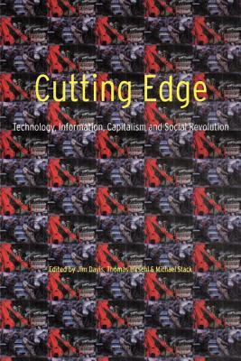 Cutting Edge: Technology, Information Capitalism and Social Revolution (Paperback)
