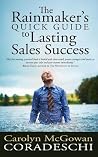 The Rainmaker's Quick Guide to Lasting Sales Success The Rainmaker's Quick Guide to Lasting Sales Success