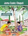 Juma Cooks Chapati (The Tanzania Juma Stories)