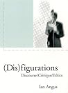 Disfigurations: Discourse/Critique/Ethics