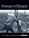 Homage to Chiapas: The New Indigenous Struggles in Mexico
