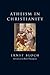 Atheism in Christianity: Th...