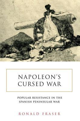Napoleon's Cursed War: Spanish Popular Resistance in the Peninsular War, 1808-14 (Hardcover)