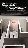 Hey, God! What Now?: Biblical Assurance for Life's Questions