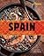 Spain: Recipes and Traditio...
