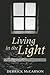 Living in the Light: An Exp...