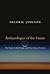 Archaeologies of the Future...