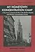 My Hometown Concentration Camp by Bernard Offen