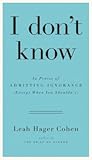 I Don't Know by Leah Hager Cohen