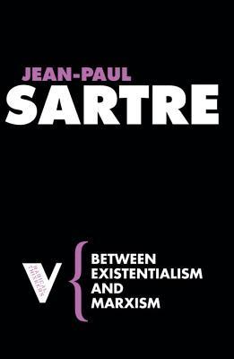 Between Existentialism and Marxism (Radical Thinkers)
